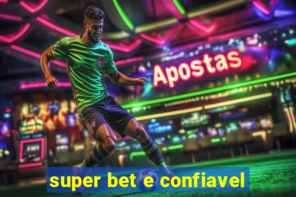 super bet e confiavel